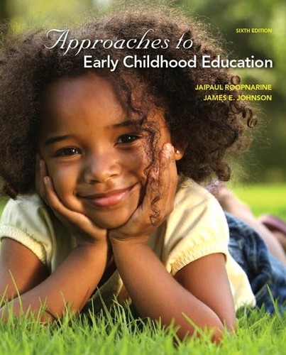 Approaches to Early Childhood Education — Jaipaul Roopnarine et al. (2012)