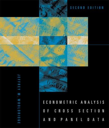 Econometric Analysis of Cross Section and Panel Data, second edition — Jeffrey M. Wooldridge (2010)