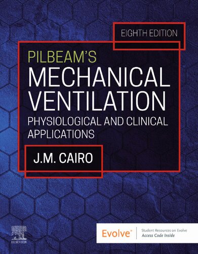 Pilbeam's Mechanical Ventilation - E-Book: Physiological and Clinical Applications — James M. Cairo (2023)