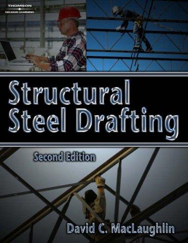 Structural Steel Drafting and Design — David C. MacLaughlin et al. (2009)