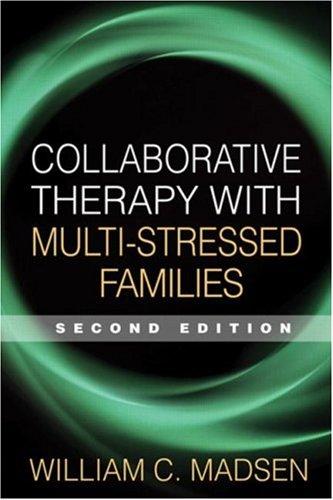 Collaborative Therapy with Multi-stressed Families — William C. Madsen (2007)