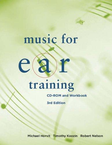 Music for Ear Training CD-Rom and Workboook 3rd Edition by Michael Horvit — Robert Nelson (2008)
