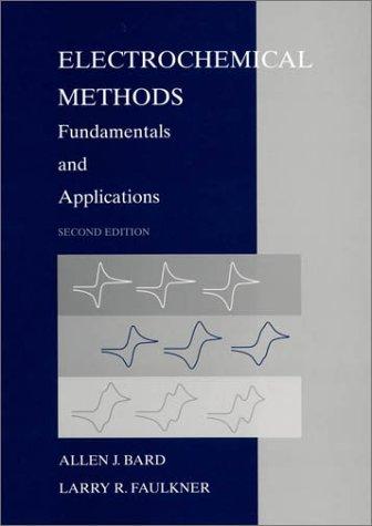 Electrochemical Methods: Fundamentals and Applications — Allen J. Bard et al. (2000)