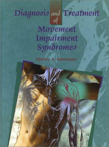 Diagnosis and Treatment of Movement Impairment Syndromes — Shirley Sahrmann (2001)