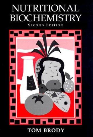 Nutritional Biochemistry — Tom Brody (1999)