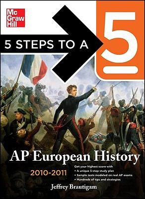 5 Steps to a 5 AP European History, 2010-2011 Edition — Jeffrey Brautigam (2009)