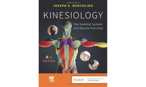 Kinesiology: The Skeletal System and Muscle Function — Joseph E. Muscolino (2022)