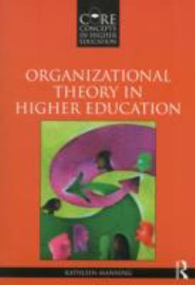 Organizational Theory in Higher Education — Kathleen Manning (2013)