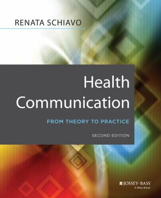 Health Communication: From Theory to Practice — Renata Schiavo (2013)