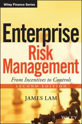 Enterprise Risk Management: From Incentives to Controls — James Lam (2014)