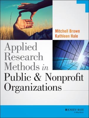 Applied Research Methods in Public and Nonprofit Organizations — Mitchell Brown et al. (2014)