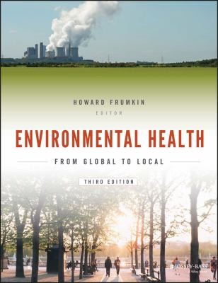 Environmental Health: From Global to Local — Howard Frumkin (2016)