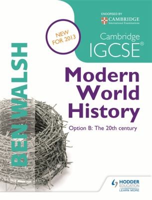 Cambridge IGCSE Modern World History — Ben Walsh (2013)