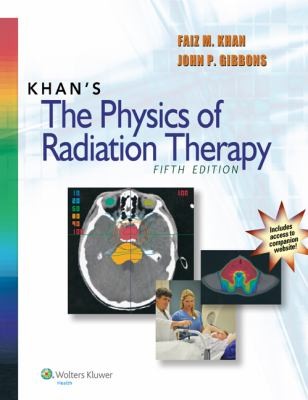 Khan's The Physics of Radiation Therapy — Faiz M. Khan et al. (2014)