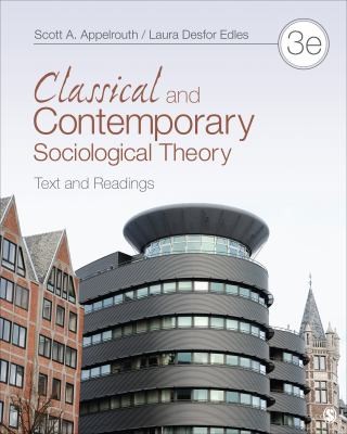 Classical and Contemporary Sociological Theory: Text and Readings — Scott Appelrouth et al. (2015)