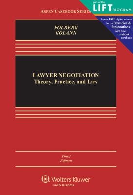 Lawyer Negotiation: Theory, Practice, and Law — Jay Folberg et al. (2016)