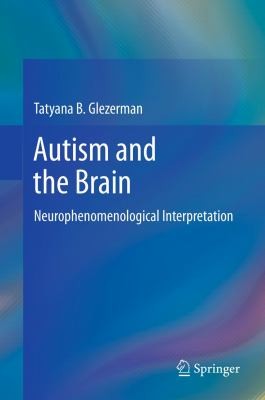 Autism and the Brain — Tatyana B Glezerman (2012)