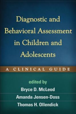 Diagnostic and Behavioral Assessment in Children and Adolescents: A Clinical Guide — Bryce D. McLeod et al. (2013)