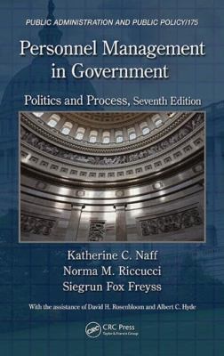 Personnel Management in Government: Politics and Process, Seventh Edition — Katherine C. Naff et al. (2013)