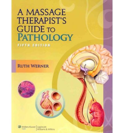 A Massage Therapist's Guide to Pathology — Ruth A. Werner (2012)