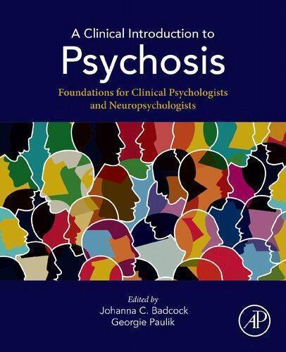 A Clinical Introduction to Psychosis: Foundations for Clinical Psychologists and Neuropsychologists — Johanna C Badcock et al. (2019)