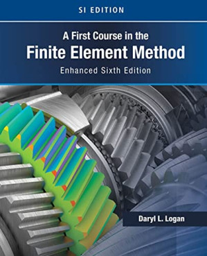 A First Course in the Finite Element Method, Enhanced Edition, SI Version — Daryl L. Logan (2022)