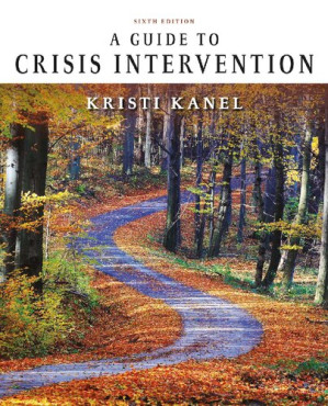 A guide to crisis intervention By Kristi Kanel - 9781337671118