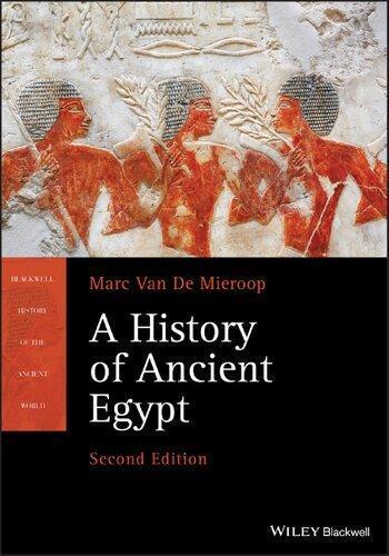 A History of Ancient Egypt — Marc Van De Mieroop (2021)