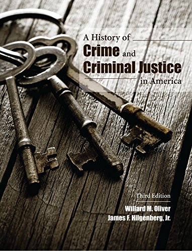 A History of Crime and Criminal Justice in America — Willard M. Oliver et al. (2017)