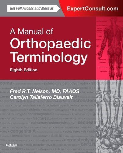 A Manual of Orthopaedic Terminology — Fred R. T. Nelson et al. (2014)