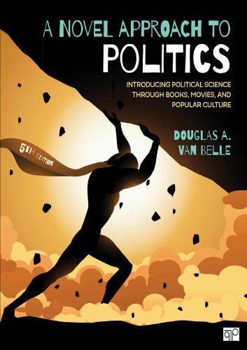 A Novel Approach to Politics: Introducing Political Science Through Books, Movies, and Popular Culture — Douglas A. Van Belle (2020)