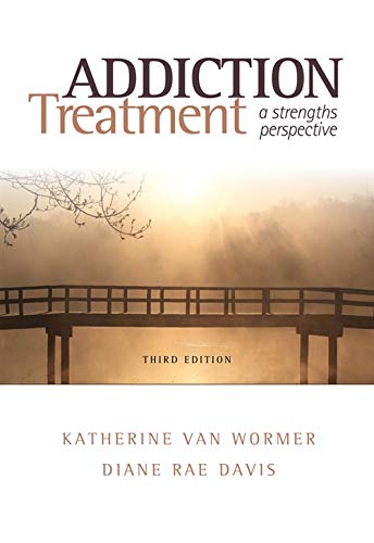 Addiction Treatment — Katherine van Wormer et al. (2012)