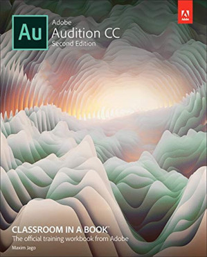 Adobe Audition CC Classroom in a Book — . JAGO ADOBE CREATIVE TEAM (MAXIM.) et al. (2018)