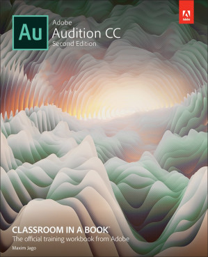 Adobe Audition CC Classroom in a Book — . JAGO ADOBE CREATIVE TEAM (MAXIM.) et al. (2018)