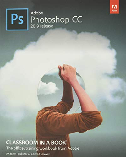 Adobe Photoshop CC Classroom in a Book — Andrew Faulkner et al. (2019)