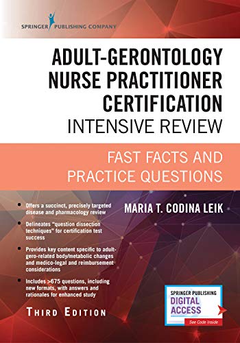 Adult-Gerontology Nurse Practitioner Certification Intensive Review, Third Edition — Maria T. Codina Leik (2017)