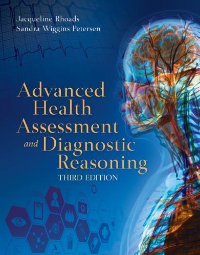 Advanced Health Assessment And Diagnostic Reasoning 3Rd Edition — Jacqueline Rhoads (2016)
