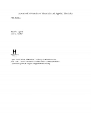 Advanced Mechanics of Materials and Applied Elasticity — A. C. Ugural (2012)