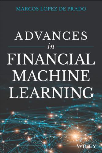 Advances in Financial Machine Learning — Marcos Lopez de Prado (2018)