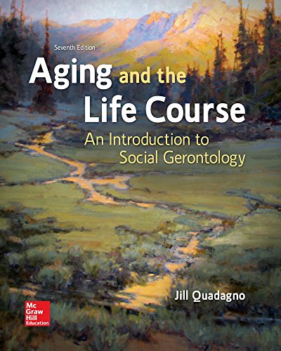 Aging and the Life Course: An Introduction to Social Gerontology — Jill Quadagno (2017)