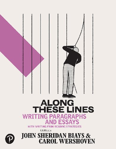 Along These Lines: Writing Paragraphs and Essays - John Biays, Carol Wershoven — John Sheridan Biays et al. (2018)