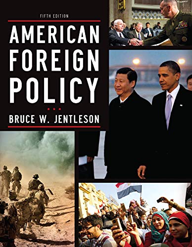 American Foreign Policy: The Dynamics of Choice in the 21st Century (Fifth Edition) — Bruce W. Jentleson (2013)