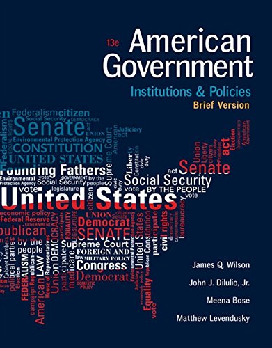 American Government: Institutions and Policies, Brief Version — James Q. Wilson et al. (2016)
