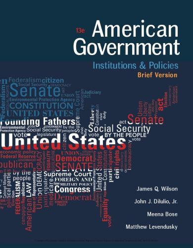 American Government: Institutions and Policies, Brief Version — James Q. Wilson et al. (2016)