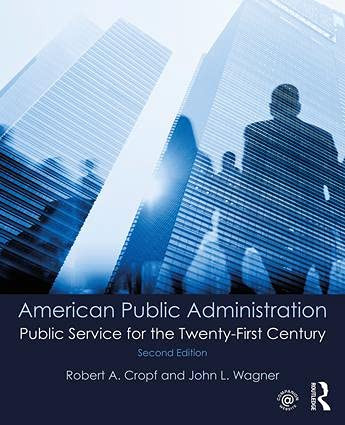 American Public Administration — Robert A. Cropf et al. (2017)