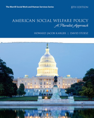 American Social Welfare Policy: A Pluralist Approach — Howard Jacob Karger et al. (2017)