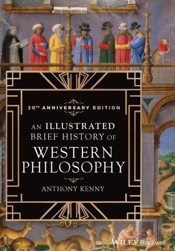 An Illustrated Brief History of Western Philosophy, 20th Anniversary Edition — Anthony Kenny (2018)