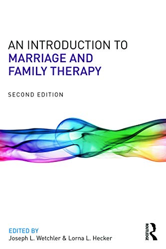 An Introduction to Marriage and Family Therapy — Joseph L. Wetchler et al. (2014)
