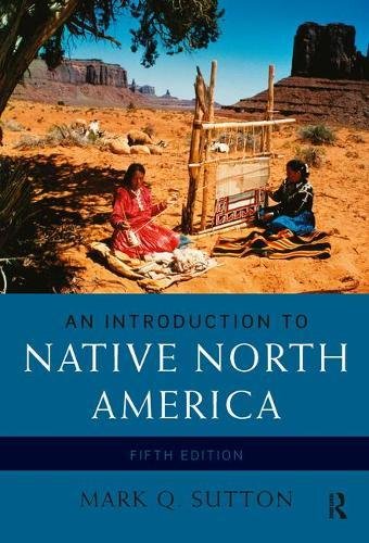 An Introduction to Native North America — Mark Q. Sutton (2017)