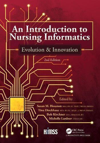 An Introduction to Nursing Informatics, Evolution, and Innovation, 2nd Edition: Evolution and — Susan Murphy Houston et al. (2018)